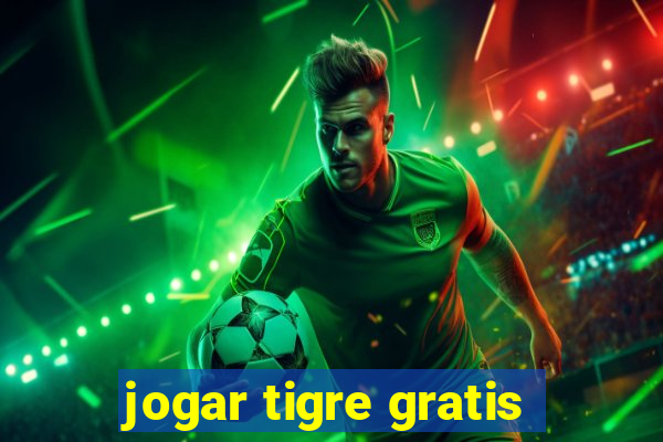 jogar tigre gratis